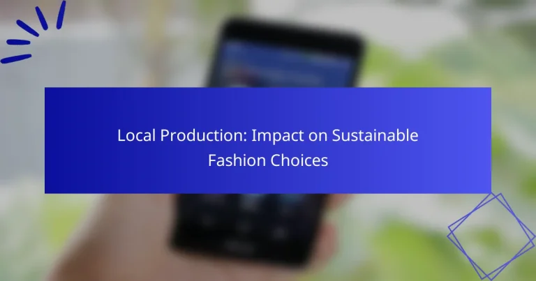 Local Production: Impact on Sustainable Fashion Choices