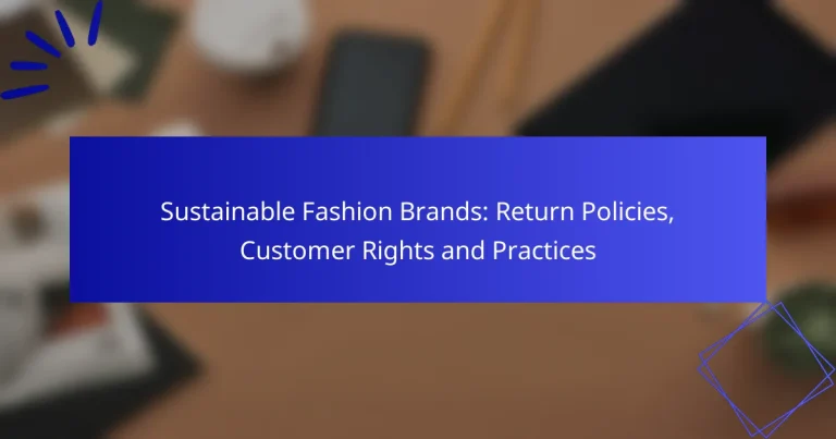 Sustainable Fashion Brands: Return Policies, Customer Rights and Practices