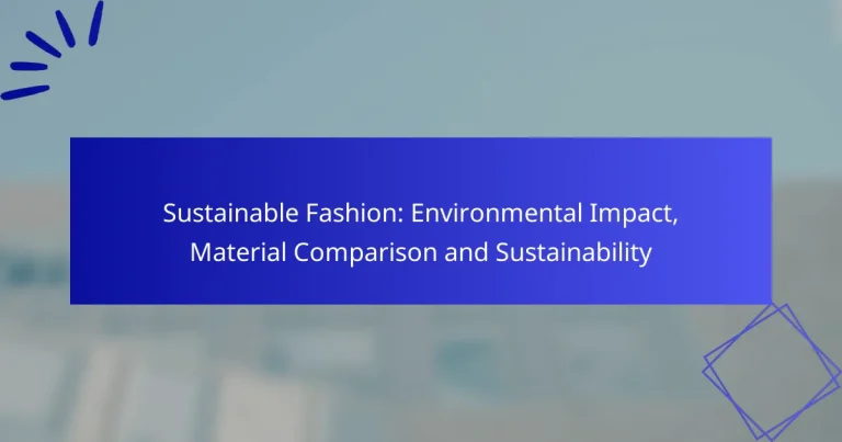 Sustainable Fashion: Environmental Impact, Material Comparison and Sustainability