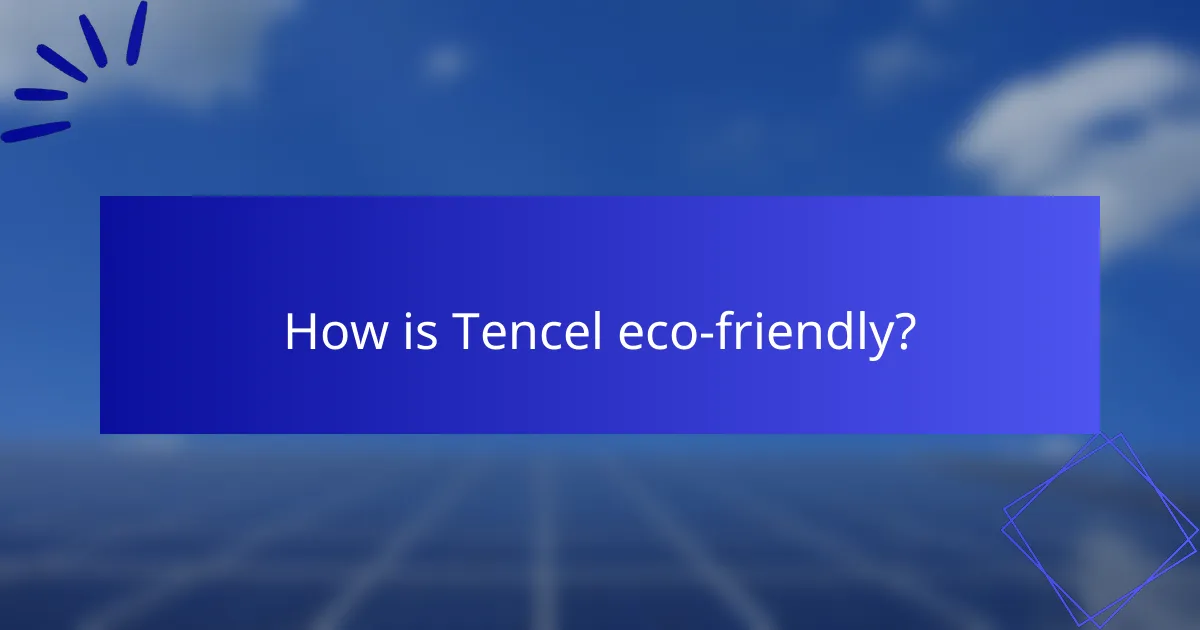 How is Tencel eco-friendly?