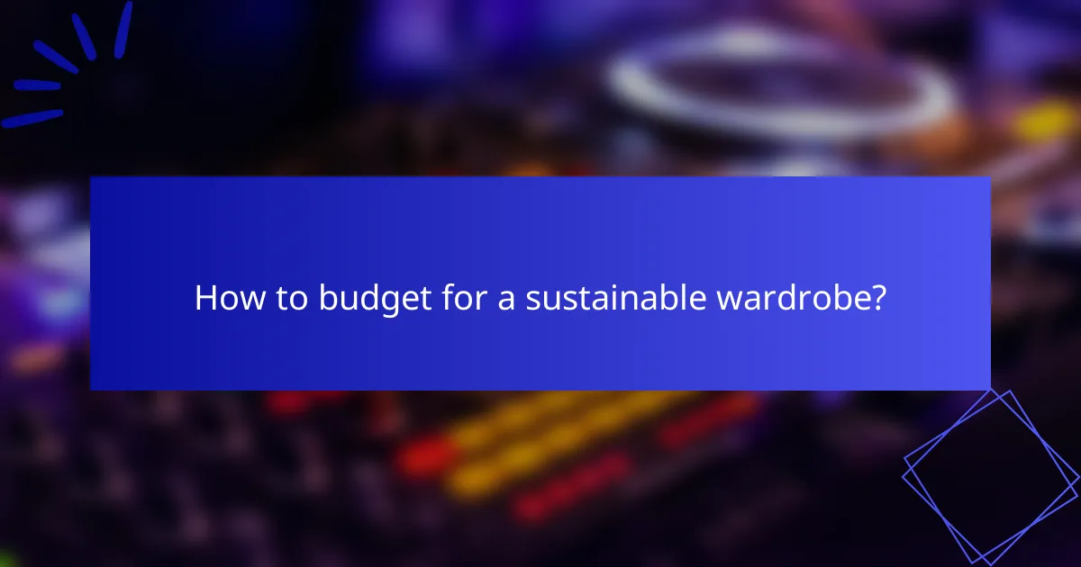 How to budget for a sustainable wardrobe?