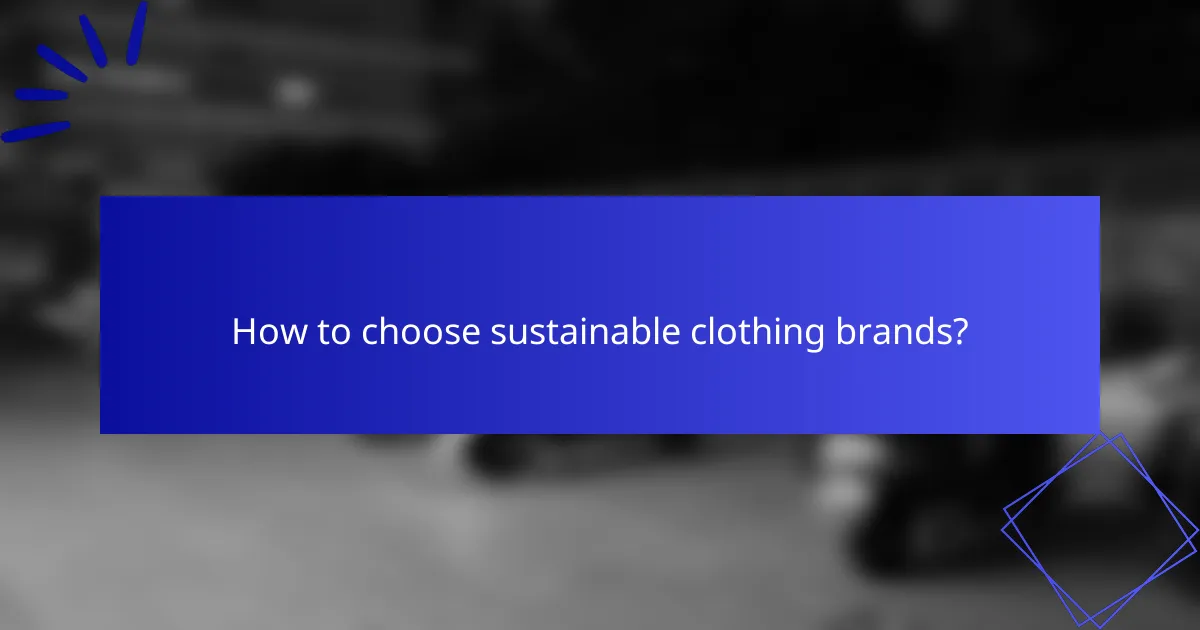 How to choose sustainable clothing brands?