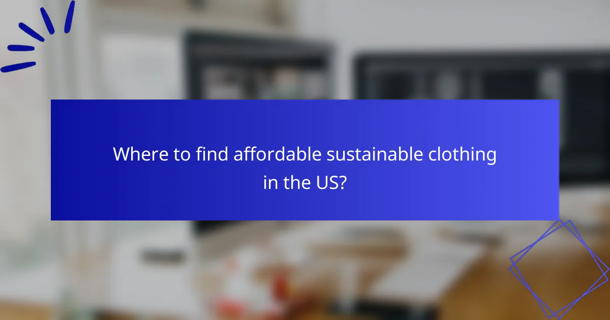 Where to find affordable sustainable clothing in the US?